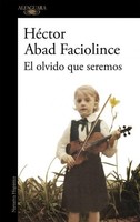 El Olvido Que Seremos HéCtor Abad Faciolince