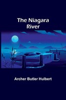 Archer Butler Hulbert | The Niagara River | Taschenbuch | Englisch (2023)