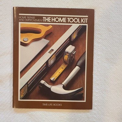 Time Life Home Repair And Improvement The Home Tool Kit Book