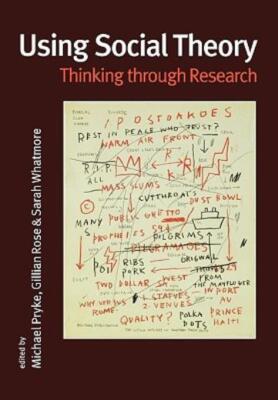 Using Social Theory: Thinking Through Research