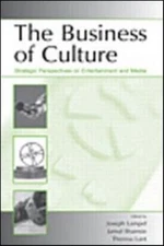 Business of Culture : Strategic Perspectives on Entertainment And Media, Pape...