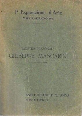 Persönliche Ausstellung des Malers Giuseppe Mascarini. Die Kunstausstellung, Mai-Gi