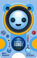 Make Me a Robot Novelty Mark Rogalski