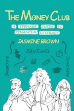 The Money Club: A Teenage Guide to Financial Literacy - Paperback - GOOD