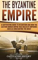 The Byzantine Empire | Captivating History | Buch | Gebunden | Englisch | 2020