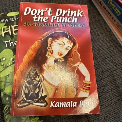 DON'T DRINK THE PUNCH AN ADVENTURE IN TANTRA Signed By KAMALA DEVI BOOK