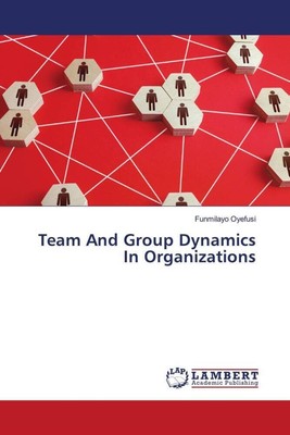 Funmilayo Oyefusi | Team And Group Dynamics In Organizations | Taschenbuch