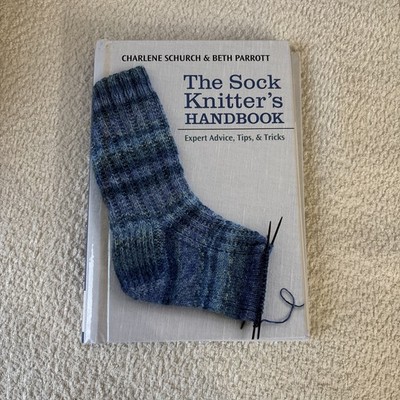 Sock Knitter's Tool Kit : Expert Advice, Tips and Tricks (2012, HC Spiral)