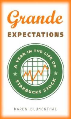 Grande Expectations: A Year in the Life of Starbucks' Stock - VERY GOOD