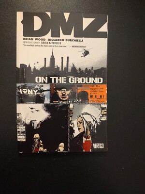 DMZ ON THE GROUND VOLUME 1   Collects DMZ 1-5  Written by Brian Wood