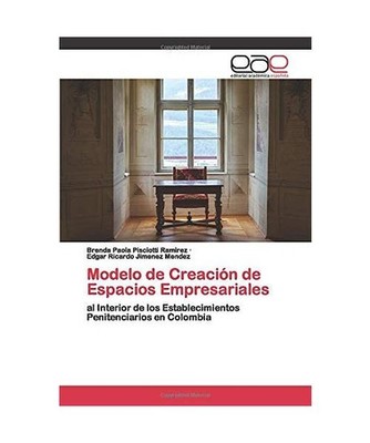 Modelo de Creación de Espacios Empresariales: al Interior de los Establecimient