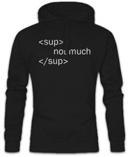Sup Not Much Sup Hoodie Kapuzenpullover Informatik Informatiker Web Designer Fun