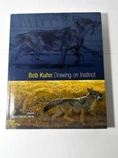 Bob Kuhn Drawing on Instinct - 2012 - Edited by Adam Duncan Harris