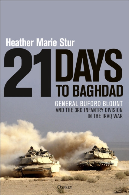 21 Days to Baghdad by Professor Heather Marie Stur (Hardback Book)