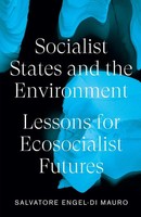 Socialist States And The Environment Lessons For Eco-Socialist Futures Mauro