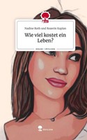 Wie Viel Kostet Ein Leben?. Life Is A Story - Story.One, Nadine Roth Und Ro ...
