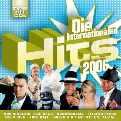 Die internationalen Hits 2006 (da) Xavier Naidoo, Chipz, Kate Ryan, Mou.. [2 CD]