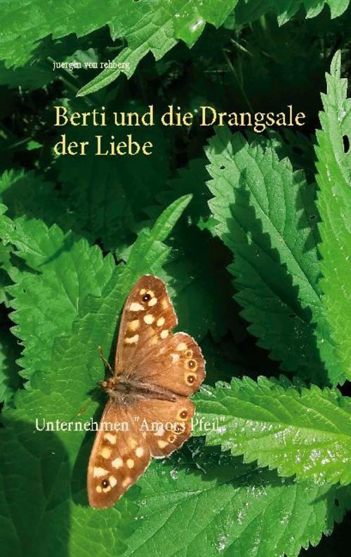 Berti Und Die Drangsale Der Liebe Juergen Von Rehberg