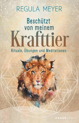 Beschützt von meinem Krafttier | Regula Meyer | Taschenbuch | 224 S. | Deutsch
