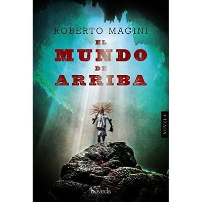 El mundo de arriba - Spanish Language Paperback NEW Roberto Magini 2016