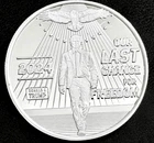 2024 Trump "Our Last Chance for Freedom" 1 oz .999 Fine Silver Proof Like Round