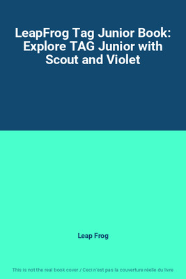 LeapFrog Tag Junior Book: Explore TAG Junior with Scout and Violet, Leap Frog