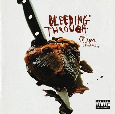 CD Bleeding Through - This Is Love, This Is Murderous (2004)