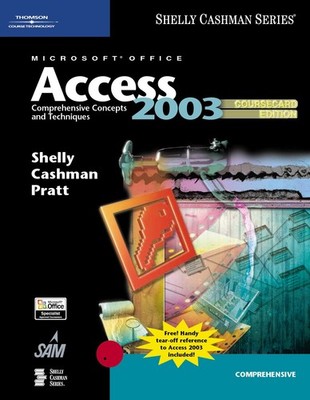 Microsoft Office Access 2003: Comprehensive Concepts and Techniques, CourseC...