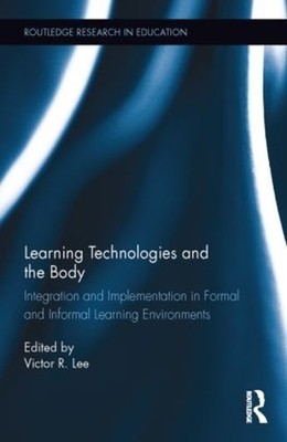 Learning Technologies and the Body - 9781138776296