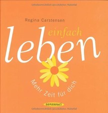 Einfach leben!: Mehr Zeit für dich Buch Sanssouci Verlag