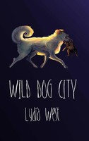 Lydia West | Wild Dog City | Buch | Englisch (2014) | Gebunden | [.]