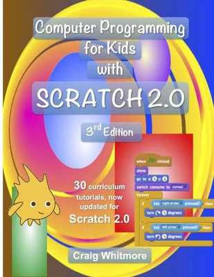 Computer Programming for Kids with Scratch 2.0 Craig Whitmore Taschenbuch 2015