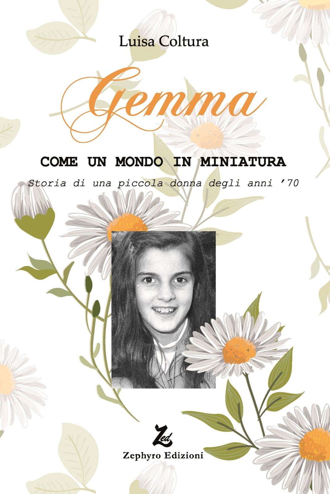 Libri Luisa Coltura - Gemma. Come Un Mondo In Miniatura. Storia Di Una Piccola D