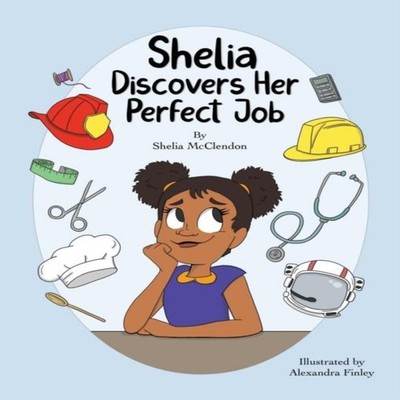 Shelia Discovers Her Perfect Job Shelia McClendon Paperback Outsk