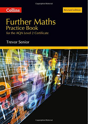 Further Maths Practice Book for the AQA Level 2... - Senior, Trevor