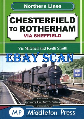 Eisenbahnbuch Middleton Press LMS Chesterfield nach Rotherham über Sheffield