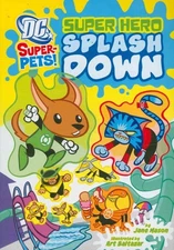 Super Hero Splash Down (Dc Super-Pets!)