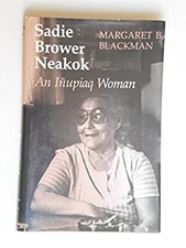 Sadie Brower Neakok, an Inupiaq Woman Hardcover Margaret B. Black