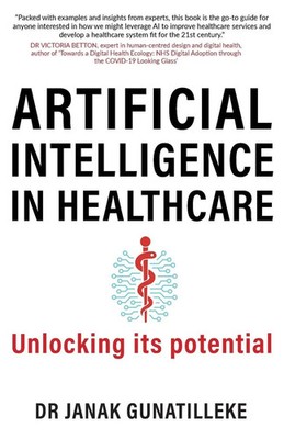 Artificial Intelligence in Healthcare Unlocking its Potential Janak Gunatilleke