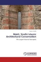 Javeria Shaikh | Makli, Sindhi Islamic Architectural Conservation | Taschenbuch