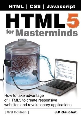 J D Gauchat HTML5 for Masterminds, 3rd Edition (Taschenbuch) (US IMPORT)