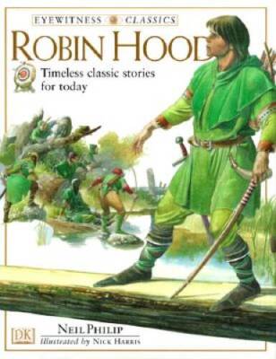 DK Classics: Robin Hood - Hardcover By Philip, Neil - VERY GOOD