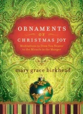 Ornaments of Christmas Joy: Meditations to Draw You Nearer to the Miracle - GOOD