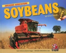 Soybeans: An A to Z Book (Awesome Argriculture for Kids) - Paperback - GOOD
