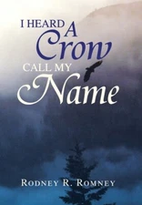 I Heard A Crow Call My Name