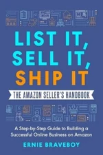 Ernie Braveboy List It, Sell It, Ship It The Amazon Seller's Handboo (Paperback)