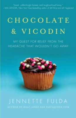 Chocolate and Vicodin: My Quest for Relief from the Hea - Paperback NEW Jennette