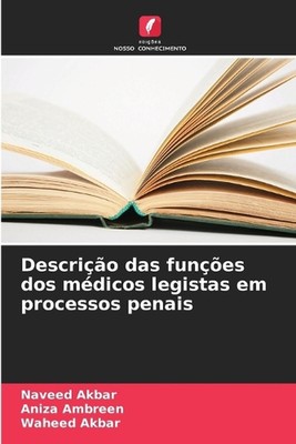 Descrio das funes dos mdicos legistas em processos penais by Naveed Akbar Paperb