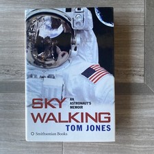 Sky Walking: An Astronauts Memoir - Hardcover Signed By Tom Jones B87