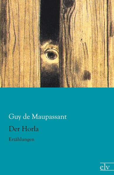 Guy De Maupassant | Der Horla | Taschenbuch | Deutsch (2012) | ErzäHlungen-image